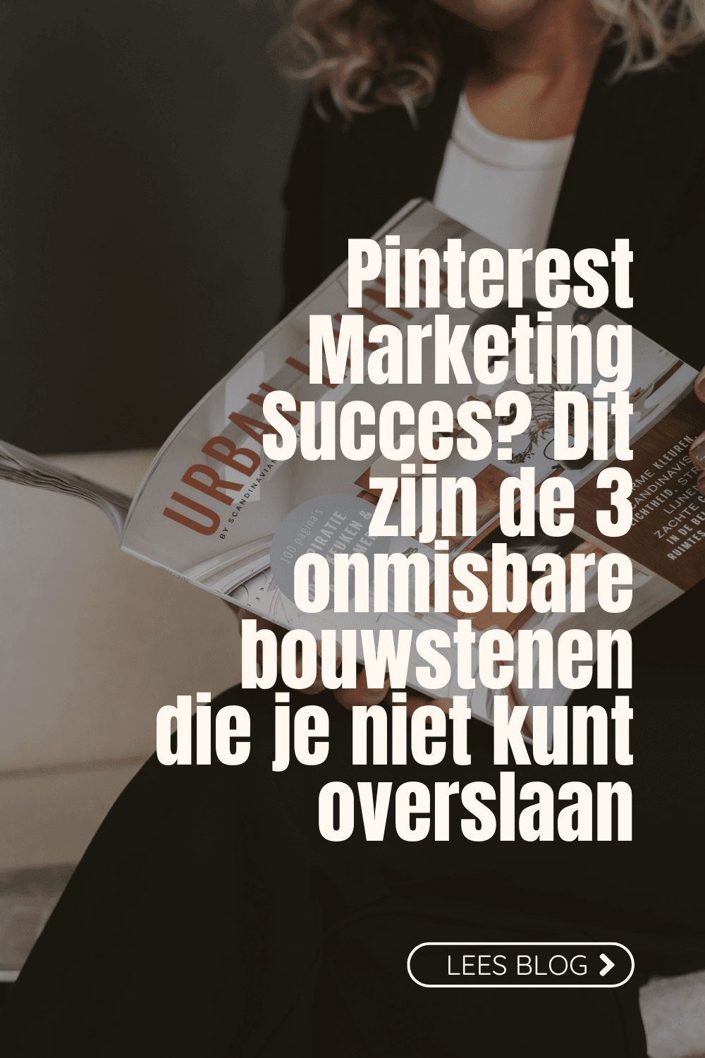 Pinterest Marketing Succes? Dit zijn de 3 onmisbare bouwstenen die je niet kunt overslaan